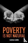 Curtis, George - Poverty is not Natural