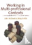 Davis, Smith, Mary Ellen - Working in Multi-professional Contexts: A Practical Guide for Professionals in Children's Services