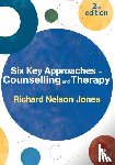 Richard Nelson-Jones - Six Key Approaches to Counselling and Therapy