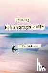 Atkinson, Paul Anthony - Thinking Ethnographically