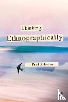 Atkinson, Paul - Thinking Ethnographically
