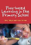 Briggs, Mary, Hansen, Alice - Play-based Learning in the Primary School