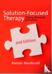 Alasdair Macdonald - Solution-Focused Therapy: Theory, Research & Practice