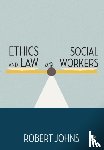 Johns, Robert - Ethics and Law for Social Workers