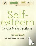 Miller, Moran, Teresa - Self-esteem: A Guide for Teachers