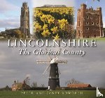 Roworth, Peter, Roworth, Janet - Lincolnshire the Glorious County