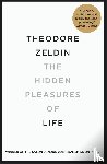 Zeldin, Theodore - The Hidden Pleasures of Life