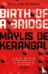 de Kerangal, Maylis, Kerangal, Maylis de - Birth of a Bridge
