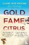 Vaye Watkins, Claire - Gold Fame Citrus