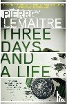 Lemaitre, Pierre - Three Days and a Life