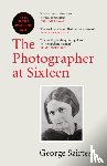Szirtes, George - The Photographer at Sixteen