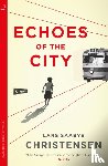Christensen, Lars Saabye - Echoes of the City