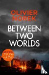 Norek, Olivier - Between Two Worlds