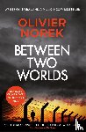 Norek, Olivier - Between Two Worlds