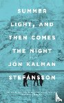 Kalman Stefansson, Jon - Summer Light, and Then Comes the Night