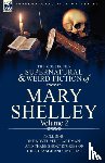 Shelley, Mary - Collected Supernatural and Weird Fiction of Mary Shelley Vol