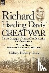Davis, Richard Harding - Richard Harding Davis' Great War