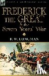 Longman, F W - Frederick the Great & the Seven Years' War