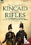Kincaid, Captain Sir John - The Complete Kincaid of the Rifles-With the 95th (Rifles) During the Napoleonic Wars