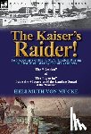 Von M Cke, Hellmuth - The Kaiser's Raider! Two Accounts of the S. M. S. Emden During the First World War by One of Its Officers