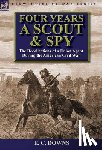 Downs, E C - Four Years a Scout and Spy