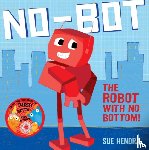 Hendra, Sue, Linnet, Paul - No-Bot, the Robot with No Bottom