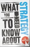 Whitehead, Jo - What You Need to Know about Strategy