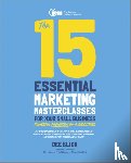 Blick, Dee - The 15 Essential Marketing Masterclasses for Your Small Business