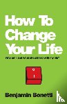 Bonetti, Benjamin - How To Change Your Life
