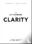 Smart, Jamie - The Little Book of Clarity