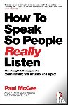 McGee, Paul (Paul McGee Associates - How to Speak So People Really Listen