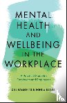 Hasson, Gill (University of Sussex, UK), Butler, Donna - Mental Health and Wellbeing in the Workplace - A Practical Guide for Employers and Employees