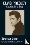 Leigh, Spencer - Elvis Presley