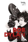 Smith, Michael Glover - Bob Dylan as Filmmaker
