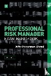 Ahmed, Jaffar Mohammed - The Professional Risk Manager Exam Handbook