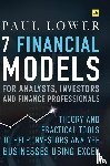 Lower, Paul - 7 Financial Models for Analysts, Investors and Finance Professionals