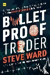 Ward, Steve - Bulletproof Trader