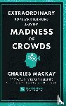Mackay, Charles - Extraordinary Popular Delusions and the Madness of Crowds