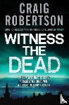 Robertson, Craig - Witness the Dead