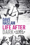 Haslam, Dave - Life After Dark