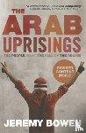 Bowen, Jeremy - The Arab Uprisings