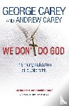 Carey, George, Carey, Andrew - We Don't Do God