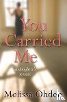Ohden, Melissa - You Carried Me