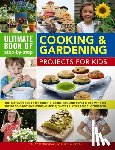 Mcdougall, Nancy Hendy - Ultimate Book of Step By Step Cooking & Gardening Projects for Kids