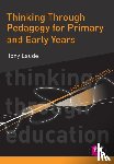 Eaude, Tony - Thinking Through Pedagogy for Primary and Early Years