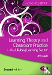 Gould, Jim - Learning Theory and Classroom Practice in the Lifelong Learning Sector