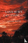 Kawin, Bruce F. - Love If We Can Stand It
