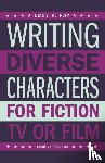 Hay, Lucy - Writing Diverse Characters For Fiction, TV or Film