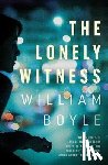 Boyle, William - The Lonely Witness