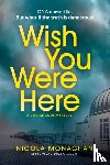 Monaghan, Nicola - Wish You Were Here